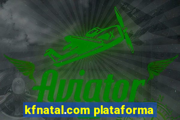 kfnatal.com plataforma